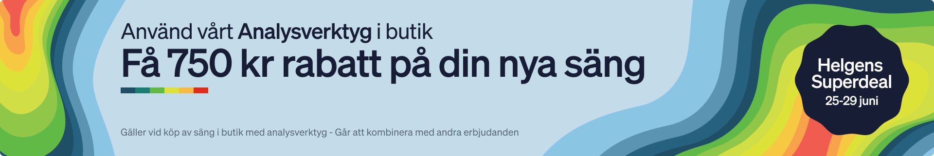 Använd vårt Analysverktyg i butik - Få 750 kr rabatt på din nya säng! 25-29 Juni