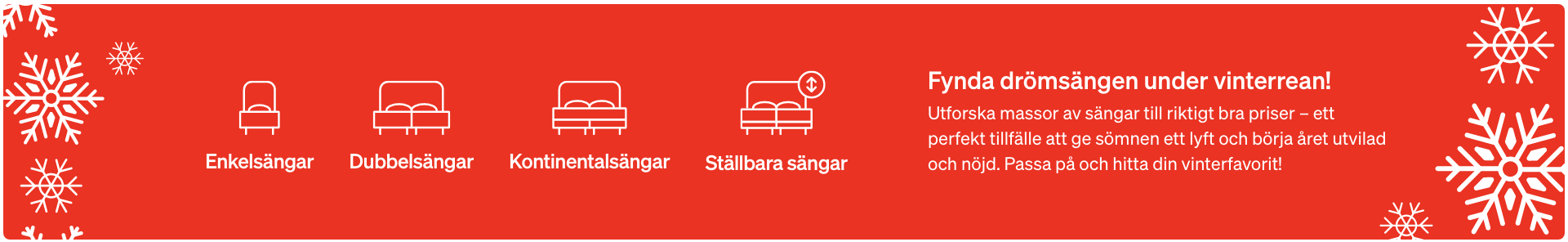 Fynda drömsängen under vinterrean! - Hitta Butik! Fynda drömsängen under vinterrean! - Hitta Butik!