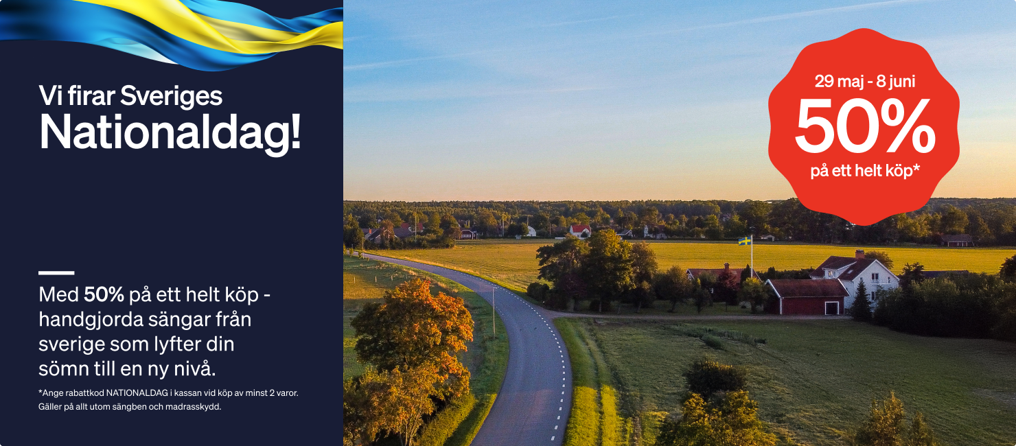 Vi firar Sveriges nationaldag - Med 50% på ett helt köp - handgjorda sängar från sverige som lyfter din sömn till en ny nivå.