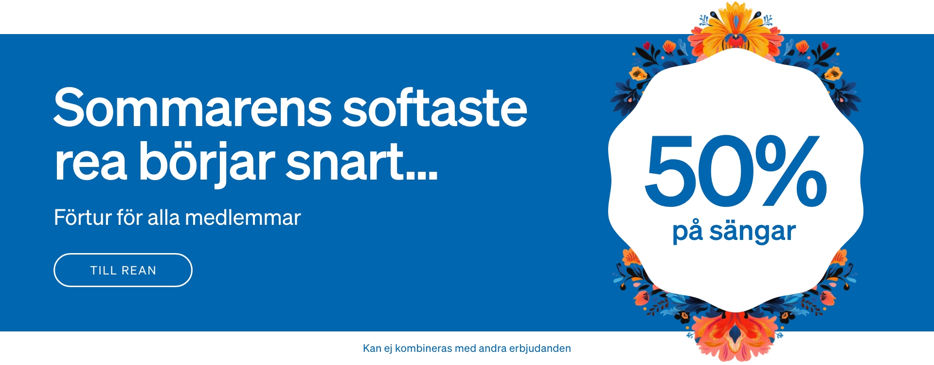 TEXT - Sommarens softaste rea börjar snart - förtur till medlemmar - 50% på sängar TEXT - Sommarens softaste rea börjar snart - förtur till medlemmar - 50% på sängar